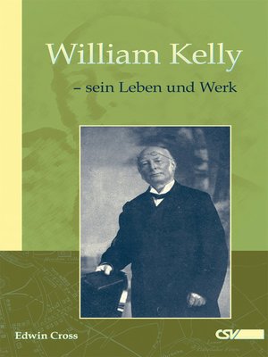 cover image of William Kelly--sein Leben und Werk